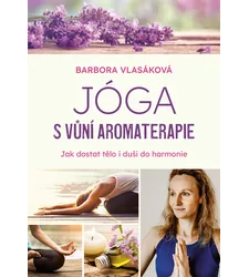 Knihy o aromaterapii a přírodní kosmetice - Jóga s vůní aromaterapie - T0176