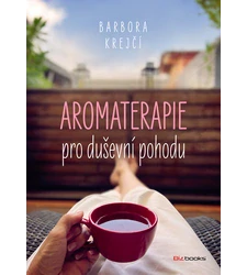 Knihy o aromaterapii a přírodní kosmetice - Aromaterapie pro duševní pohodu - T0178